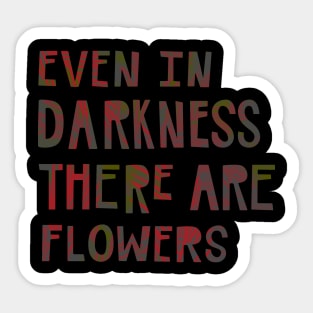 Even in Darkness Sticker